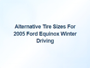 Optimizing Winter Performance with Alternative Tire Sizes